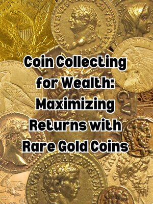 cover image of Coin Collecting for Wealth